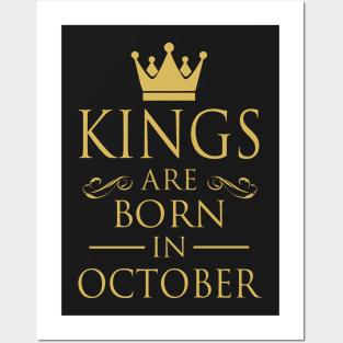 KINGS ARE BORN IN OCTOBER Posters and Art